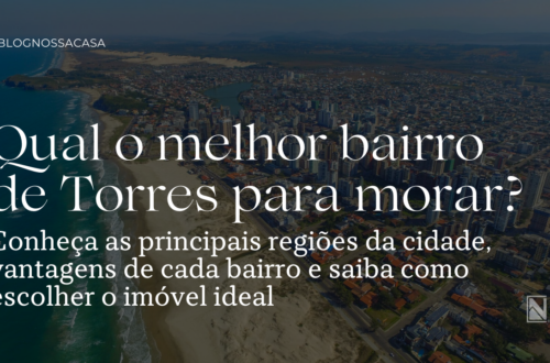 Qual o melhor bairro de Torres para morar?