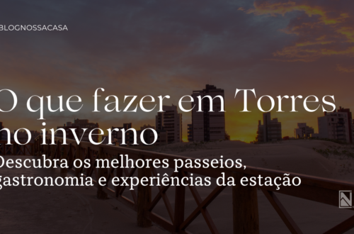 Descubra o que fazer em Torres no inverno e aproveite trilhas, gastronomia, balonismo, praias, pontos turísticos e experiências únicas no litoral gaúcho.