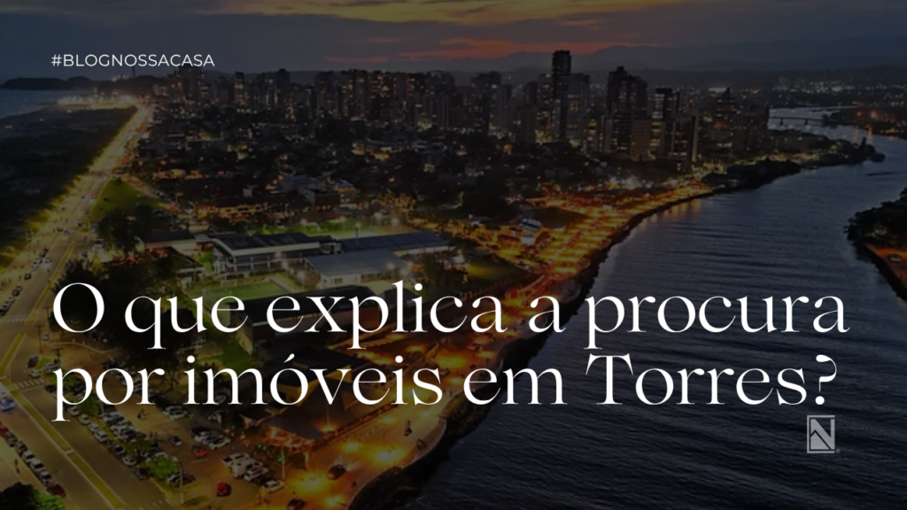 Imóveis em Torres: mercado imobiliário se destaca em 2026