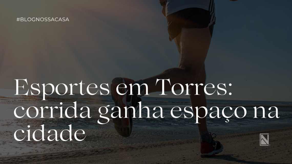 Esportes em Torres: corrida ganha espaço na cidade